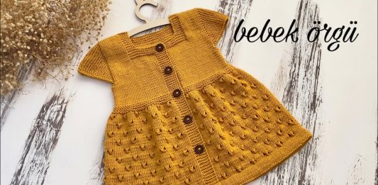 Kız Bebek Örgü Elbise Yapımı - Bebek Örgü Modelleri - bebek örgü elbise kız bebek örgü elbise anlatımlı kız bebek örü elbise modelleri